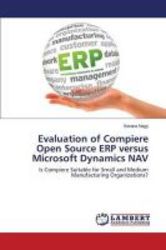 Evaluation Of Compiere Open Source Erp Versus Microsoft Dynamics Nav paperback