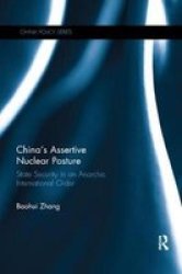 China& 39 S Assertive Nuclear Posture - State Security In An Anarchic International Order Paperback