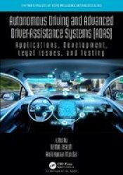 Autonomous Driving And Advanced Driver-assistance Systems Adas - Applications Development Legal Issues And Testing Hardcover
