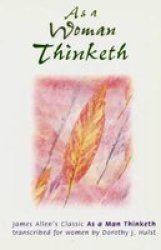 As a Woman Thinketh - Transcribed from the James Allen's Classic
