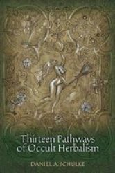 Thirteen Pathways Of Occult Herbalism Paperback