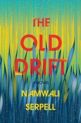 The Old Drift - Namwali Serpell Hardcover