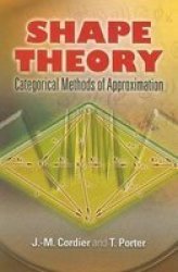 Shape Theory: Categorical Methods of Approximation Dover Books on Mathematics