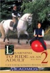 Cadmos Verlag Gmbh Learning to Ride As an Adult: The New Manual of Riding & Movement Instructions