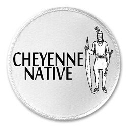Cheyenne Native - 3" Sew Iron On Patch American Indian Tribe Pride Born Raised