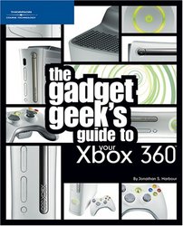 Course Technology Ptr The Gadget Geek's Guide to Your XBox 360