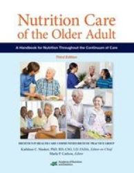 Nutrition Care Of The Older Adult - A Handbook For Nutrition Throughout The Continuum Of Care Paperback 3rd Revised Edition