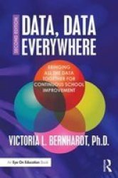Data Data Everywhere - Bringing All The Data Together For Continuous School Improvement Paperback 2nd Revised Edition