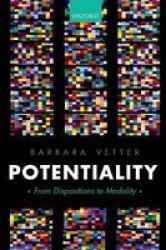 Potentiality - From Dispositions To Modality Paperback