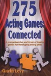 275 Acting Games - Connected - Gavin Levy Paperback