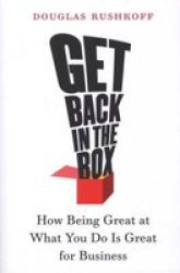 Get Back In The Box - How Being Great At What You Do Is Great For Business Paperback New Edition