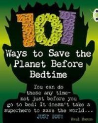 101 Ways To Save The Planet Before Bedtime: Non-fiction grey B nc 4c