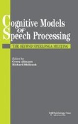 Cognitive Models of Speech Processing - The Second Sperlonga Meeting