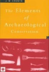 Elements Of Archaeological Conservation paperback