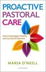Proactive Pastoral Care - Nurturing Happy Healthy And Successful Learners Paperback