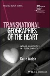 Transnational Geographies Of The Heart - Intimate Subjectivities In A Globalising City Paperback
