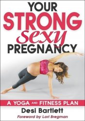 Your Strong Sexy Pregnancy - A Yoga And Fitness Plan Paperback