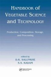 Handbook Of Vegetable Science And Technology - Production Compostion Storage And Processing Paperback