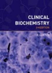 Clinical Biochemistry, 2nd Edition BIOMEDICAL SCIENCE EXPLAINED SERIES
