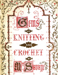 Gems Of Knitting And Crochet By Mrs Savage 1847 Say Hello To The Old Ebook Free Download