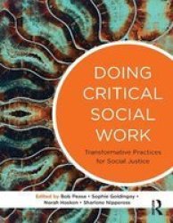 Doing Critical Social Work - Transformative Practices For Social Justice Paperback