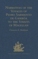 Narratives Of The Voyages Of Pedro Sarmiento De Gamboa To The Straits Of Magellan Hardcover New Ed