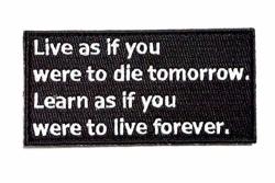 100% Embroidery Verclo Patches Mahatma Gandhi Quotes Live As If You Were To Die Tomorrow. Learn As If You Were To Live Forever. A0381