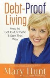 Debt-proof Living - How To Get Out Of Debt & Stay That Way Paperback