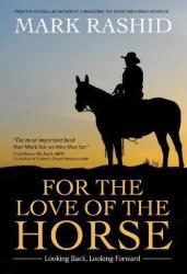 For The Love Of The Horse - Mark Rashid Hardcover