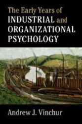 The Early Years Of Industrial And Organizational Psychology Paperback