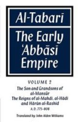 Al-Tabari: Volume 2, The Son and Grandsons of al-Mansur: The Reigns of al-Mahdi, al-Hadi and Harun al-Rashid: The Early Abbasi Empire