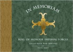 In Memoriam- Roll Of Honour Imperial Forces-anglo-boer War 1899-1902.