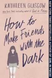 How To Make Friends With The Dark Paperback