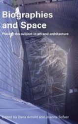 Biographies and Space - Placing the Subject in Art and Architecture