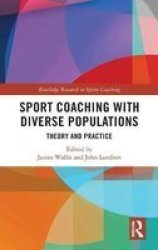 Sport Coaching With Diverse Populations - Theory And Practice Hardcover
