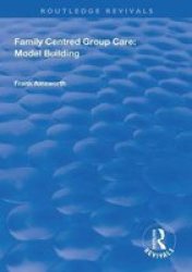 Family Centred Group Care: Model Building Hardcover