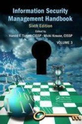 Information Security Management Handbook, Sixth Edition, Volume 3