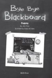 Bye Bye Blackboard Paperback