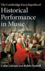 The Cambridge Encyclopedia Of Historical Performance In Music Hardcover