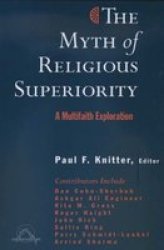 The Myth Of Religious Superiorty - A Multi-faith Exploration Paperback