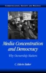 Media Concentration and Democracy: Why Ownership Matters Communication, Society and Politics