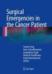 Surgical Emergencies In The Cancer Patient Hardcover 1ST Ed. 2017