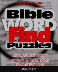 Bible Word Find Puzzles: The Word Find Book For Adults Large Print On Songs Of Solomon Volume 1: A Bible Word Find Brain Games Series