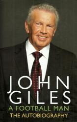 John Giles - Leeds United Player : A Football Man - The Autobiography New Hard Cover