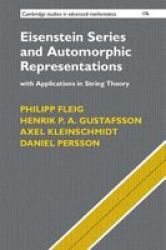Eisenstein Series And Automorphic Representations - With Applications In String Theory Hardcover