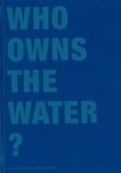 Who Owns The Water? Hardcover