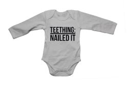 Teething: Nailed It - Ls - Baby Grow