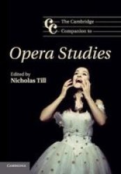 The Cambridge Companion To Opera Studies paperback New Title