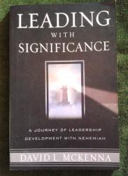 Leading With Significance - David L. Mckenna.
