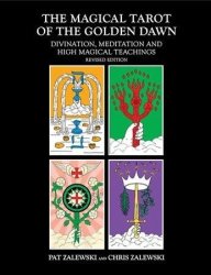 Magical Tarot Of The Golden Dawn - Divination Meditation And High Magical Teachings Paperback 2ND Ed.